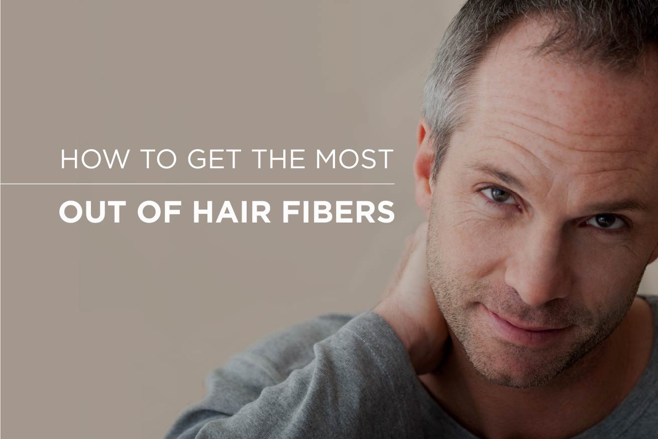 How to get the most out of your hair fibers