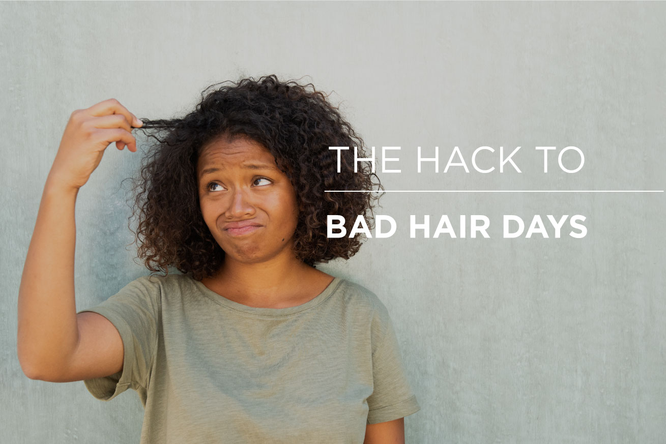 The Hack to Bad Hair Days